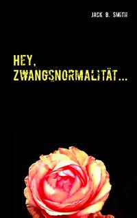 Hey, Zwangsnormalität...