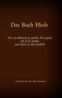 Die Bibel - Das Alte Testament - Das Buch Hiob