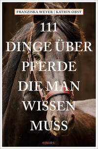 111 Dinge über Pferde, die man wissen muss
