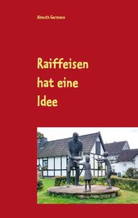 Raiffeisen hat eine Idee