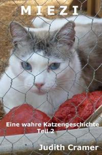 Miezi - wahre Katzengeschichten / Miezi - Eine wahre Katzengeschichte