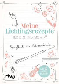 Meine Lieblingsrezepte für den Thermomix®
