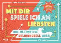 Mit dir spiele ich am liebsten – Das ultimative Urlaubsduell-Buch