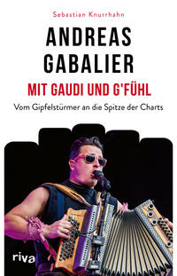 Andreas Gabalier – Mit Gaudi und G'fühl