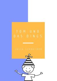 Tom und das Dings