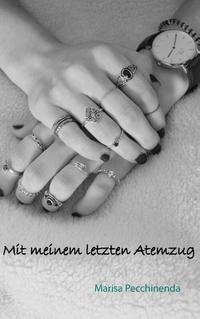 Mit meinem letzten Atemzug