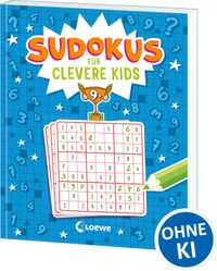 Sudokus für clevere Kids 9+ [blau]