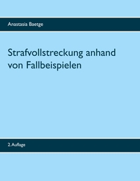 Strafvollstreckung anhand von Fallbeispielen