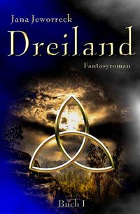 Dreiland-Trilogie / Dreiland I