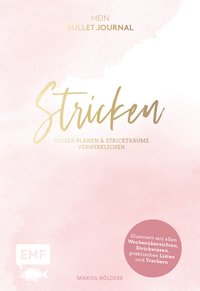 Stricken – Mein Bullet Journal – Besser planen & Strickträume verwirklichen