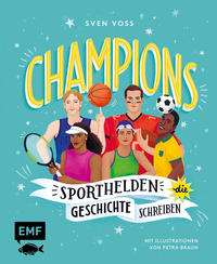 Champions – Sporthelden, die Geschichte schreiben