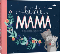 Beste Mama – Ein Eintragbuch über dich und mich
