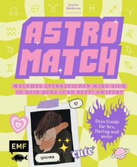 Astro Match – Welches Sternzeichen wird sich in dein Herz (und Bett) swipen?