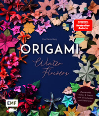 Origami-Winter-Flowers – Wunderschöne Blüten & Sterne zum Dekorieren & Verschenken