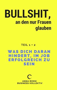 Bullshit, an den nur Frauen glauben