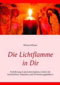 Die Lichtflamme in Dir