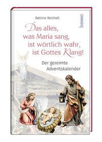 Das alles, was Maria sang, ist wörtlich wahr, ist Gottes Klang!