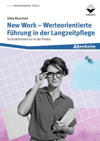 New Work - Werteorientierte Führung in der Langzeitpflege