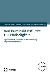 Von Kriminalitätsfurcht zu Feindseligkeit