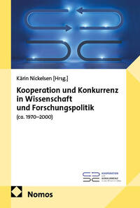 Kooperation und Konkurrenz in Wissenschaft und Forschungspolitik (ca. 1970–2000)