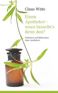 Einen Apotheker - wozu braucht´s denn den?