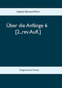 Über die Anfänge 6