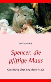 Spencer, die pfiffige Maus