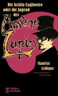 Die Gräfin Cagliostro oder die Jugend des Arsène Lupin