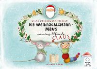 Wilma Wochenwurm erzählt: Die Weihnachtsmann-Maus namens Claus