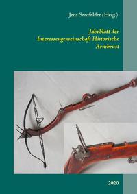 Jahrblatt der Interessengemeinschaft Historische Armbrust