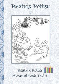 Beatrix Potter Ausmalbuch Teil 1 ( Peter Hase )