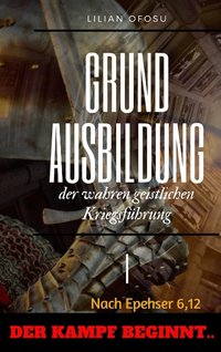 Grundausbildung der wahren geistlichen Kriegsführung I