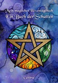 Mein magisches Hexentagebuch - Ein Buch der Schatten