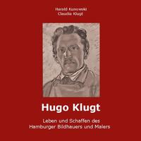 Hugo Klugt Leben und Schaffen des Hamburger Bildhauers und Malers