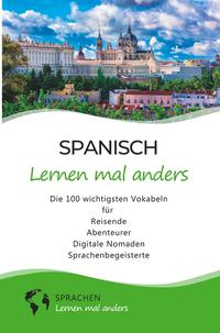 Spanisch lernen mal anders - Die 100 wichtigsten Vokabeln