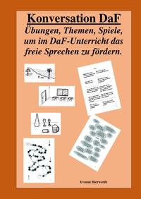 Konversation Daf Übungen, Themen, Spiele, um im Daf-Unterricht das freie Sprechen zu fördern