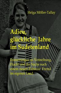 Adieu, glückliche Jahre im Sudetenland