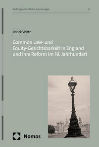 Common Law- und Equity-Gerichtsbarkeit in England und ihre Reform im 19. Jahrhundert