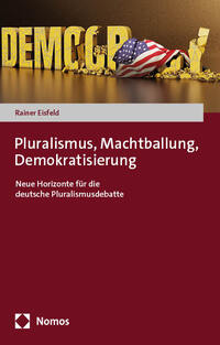 Pluralismus, Machtballung, Demokratisierung