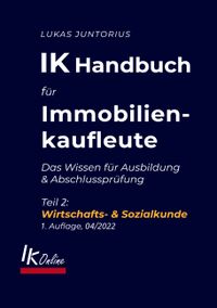 IK Handbuch für Immobilienkaufleute Teil 2 Wirtschafts- & Sozialkunde