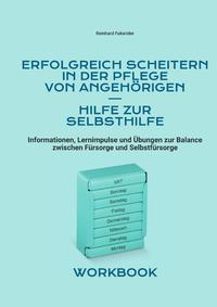 Erfolgreich scheitern in der Pflege von Angehörigen – Hilfe zur Selbsthilfe