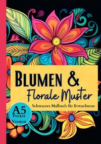 Black Midnight / Schwarzes Malbuch für Erwachsene „Blumen & Florale Muster“