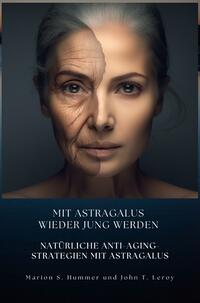 Mit Astragalus wieder jung werden