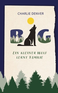 BIG - ein kleiner Wolf lernt Familie