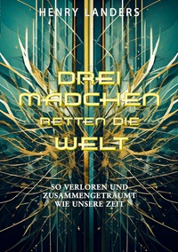 Drei Mädchen retten die Welt