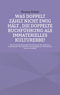 Was doppelt zählt nicht ewig hält , die doppelte Buchführung als immaterielles Kulturerbe!