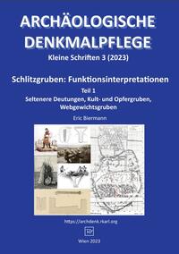 Archäologische Denkmalpflege, Kleine Schriften / Schlitzgruben: Funktionsinterpretationen, Teil 1