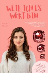 Stark, gelassen & glücklich mit Cosima Sieger / Weil ich es eben doch wert bin!