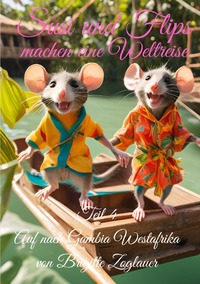 Susi und Flips machen eine Weltreise / Susi und Flips machen eine Weltreise - Teil 4 - Auf nach Gabia - Westafrika