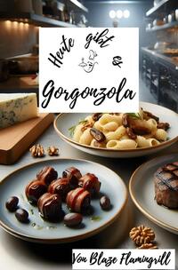 Heute gibt es / Heute gibt es - Gorgonzola